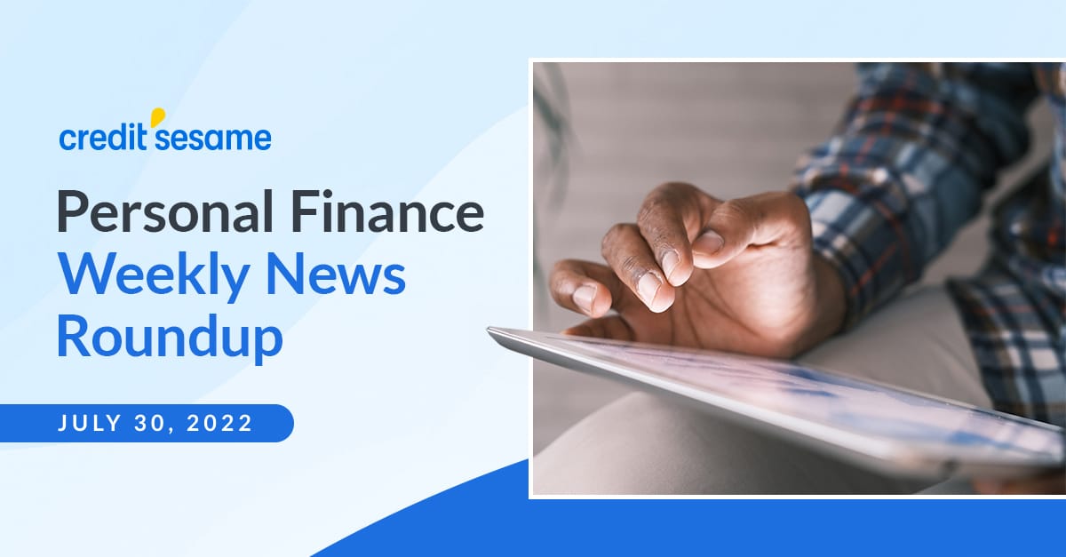 Weekly Personal Finance News Recap - JULY 30, 2022