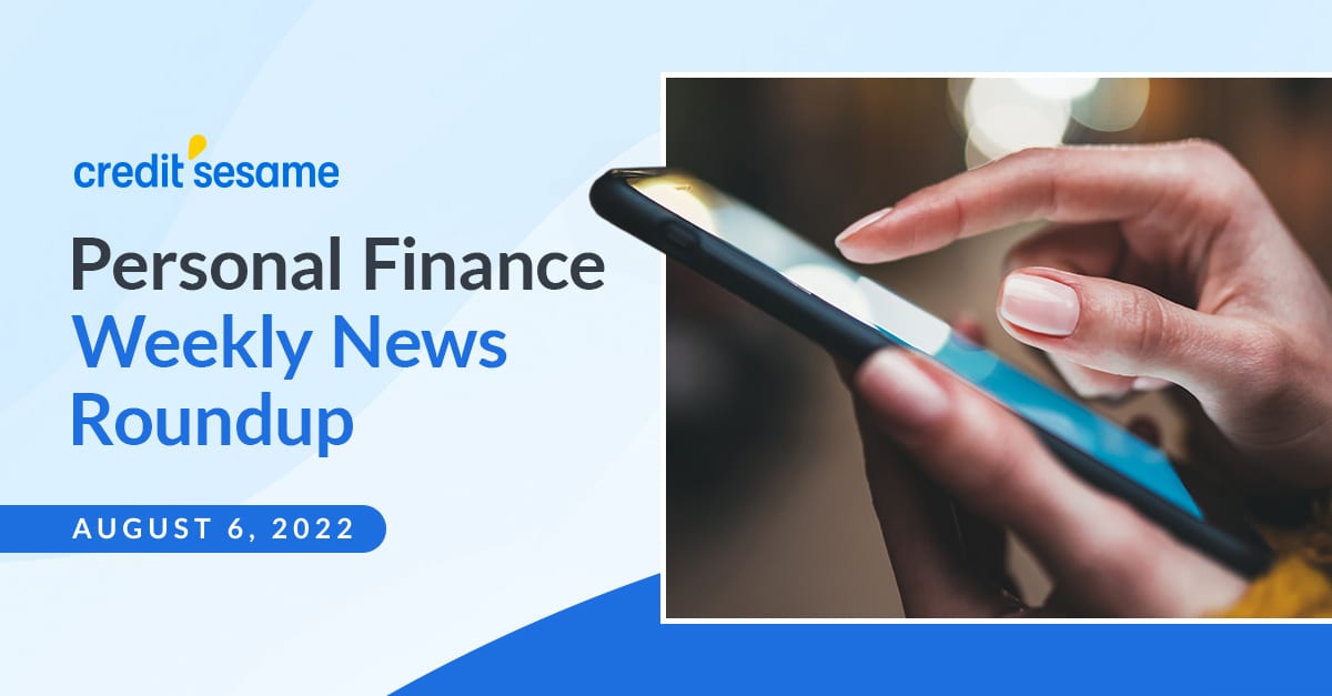 Weekly Personal Finance News Recap - AUGUST 6, 2022