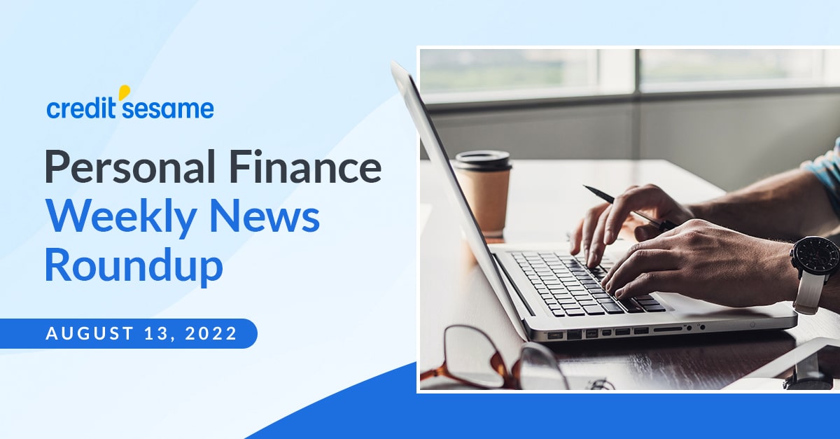 Weekly Personal Finance News Recap - AUGUST 13, 2022