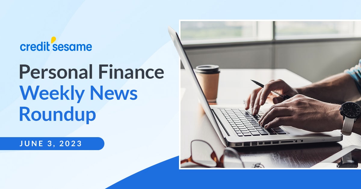 Weekly Personal Finance News Roundup - JUNE 3, 2023