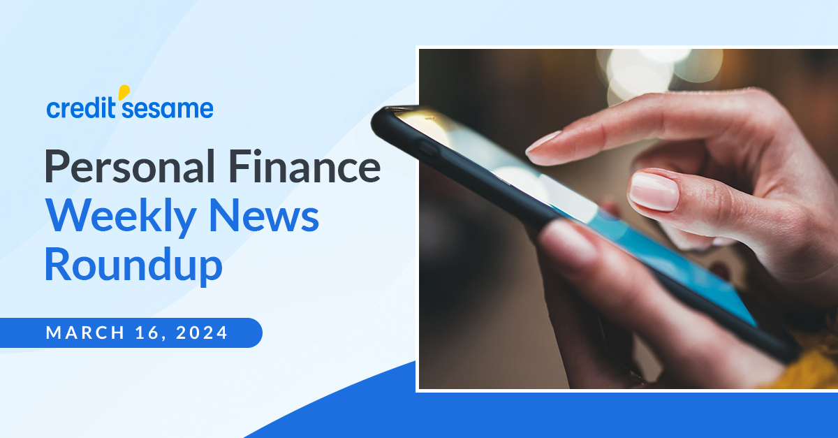 Personal finance weekly news roundup March 16
