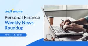 personal finance news roundup April 13 2024
